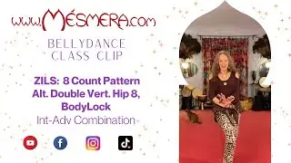 Mesmera's BellyDance Class Clip: ZILS - 8 Count Pattern, Alt. Double Vert. Hip 8, BodyLock