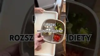 Rzeczywistość podczas rozszerzania diety