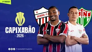 Capixab&atilde;o S&eacute;rie A 2026 | 6&ordf; Rodada | Serra x Rio Branco VN | 31/01/2026 | 19h