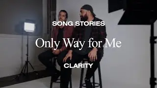 Only Way For Me - Song Stories | Equippers Revolution