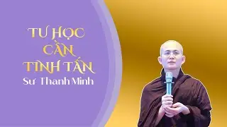 Tu học cần tinh tấn | Sư Thanh Minh