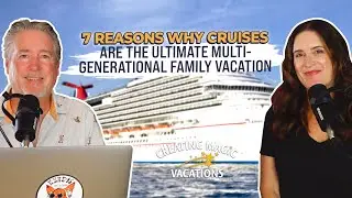 7 Reasons Why Cruises Are the ULTIMATE Multi Generational Family Vacation