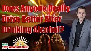 Does Anyone Really Drive Better After Drinking Alcohol?