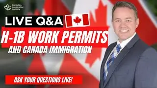 Canada H-1B Work Permit: LIVE Q&A with Mark Holthe