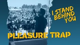 Pleasure Trap - Stand Behind You [MUSIC VIDEO]