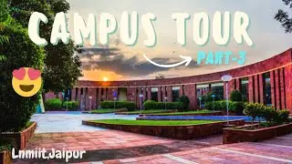 🔥🔥THE LNMIIT CAMPUS-TOUR {PART-3} 🔥🔥