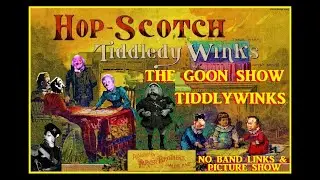 The Goon Show: Tiddlywinks: No Band Links & Extensive HD Picture Show 1958