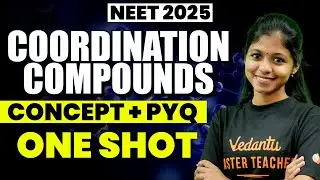 NEET 2025 | Coordination Compounds One Shot | NEET Chemistry | Shravanee Ma'am