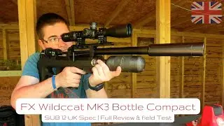 FX Wildcat MK3 Bottle Compact | UK Sub 12 | Full Review & Range Test