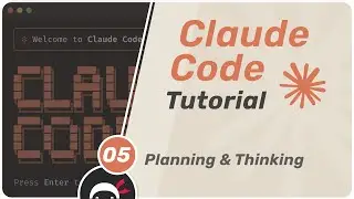 Claude Code Tutorial #5 - Planning & Thinking