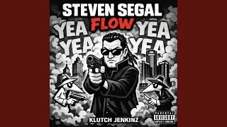 Steven Seagal Flow