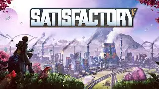 Try to Finish the Build of Caterium Factory - Satisfactory 1.1 - Day 37 - LIVE