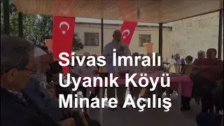 Sivas İmralı Uyanık Köyü Minare Açılış
