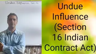 Undue Influence ( Section 16 Indian Contract Act)