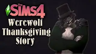 The Sims 4 Story | Werewolves Thanksgiving Story