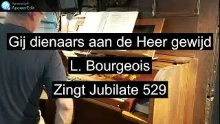 Gij, dienaars aan de Heer gewijd ( Ps134 ) | L. Bourgeois (zingt jubilate 529)