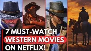 Top 7 WESTERN movies on NETFLIX Right Now!