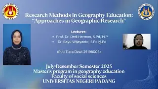 Approach in Geography Research | Puti Tiara Dewi | Magister Pendidikan Geografi FIS UNP