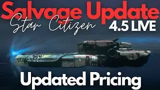 Обновление 4.5 Live Salvage | Обновленные цены | Star Citizen