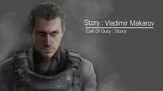 เรื่องราวของ MAKAROV : Call Of Duty Story