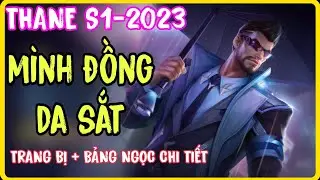 Thane Li&ecirc;n Qu&acirc;n | C&aacute;ch chơi, L&ecirc;n đồ, Bảng Ngọc Thane m&ugrave;a S1-2023 mạnh nhất