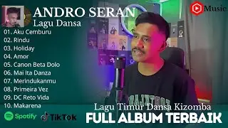 Dansa Kizomba - Andro Seran Terbaru Full Album 2025