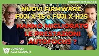 I NUOVI FIRMWARE PER LE FUJIFILM X-H2S E X-T5 NE HANNO MIGLIORATO LE PRESTAZIONI AUTOFOCUS ?