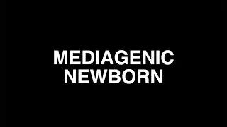 Mediagenic Newborn - TEASER