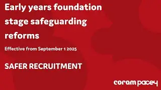 Safer recruitment - EYFS Safeguarding reforms 2025 - Childminders (England)