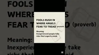 #shorts proverb | FOOLS RUSH IN WHERE ANGELS FEAR TO TREAD