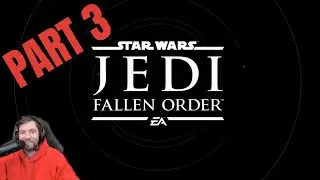 Star Wars Jedi: Fallen Order - PART 3