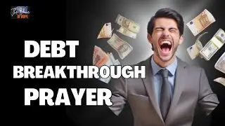 DEBT Breakthrough Prayer| Destroy DEBT| Unlock GODS Provision| Pray Daily #destroydebt