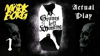Mork Borg  Graves Left Wanting | EP 1 | Awakenings (Actual Play)