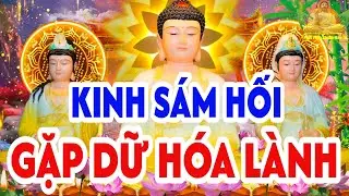Sáng 18 Âm Mở Nghe Thầy Tụng Kinh Sám Hối Cầu An Bồ Tát Phù Hộ, Gặp Dữ Hóa Lành Tai Qua Nạn Khỏi