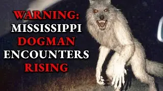 This is Why Mississippi is One of The Hotspots for Dogman Encounters