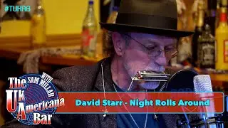 David Starr - Night Rolls Around - The UK Americana Bar TV Show