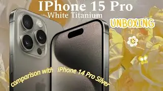 Iphone 15 pro White Titanium Vs iPhone 14 Pro Silver | Unboxing
