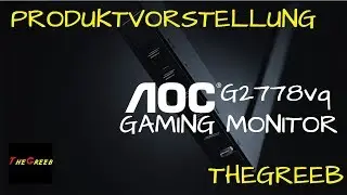 [Produkt Vorstellung] AOC G2778vq Gaming Monitor [Full HD/German] // THEGREEBYT