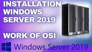 What is work of OSI Model define all layers of OSI ! How to Install Windows Server 2019