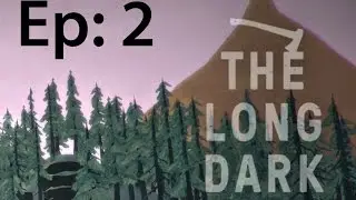The Long Dark Ep 2 | Wolf Trap
