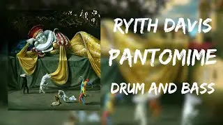Ryith Davis - Pantomime | Drum and Bass | #drumandbass #drumandbassmusic #dnb #drumnbass