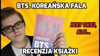 TA KSIĄŻKA JEST OK | BTS. KOREAŃSKA FALA