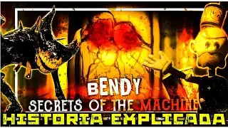 BENDY: SECRETS OF THE MACHINE: TODA LA HISTORIA EXPLICADA