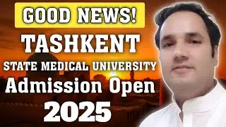Good News!🔥 Admissions Open 2025 Tashkent State Medical University | MBBS in Uzbekistan 