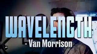 Wavelength- Van Morrison (Cover) By Nathan Byrne