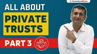 All you need to know about Private Trusts Part 3 | CA Yogesh Katariya