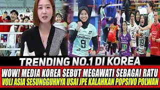 WOW! MEDIA KOREA SEBUT MEGAWATI SEBAGAI RATU VOLI ASIA SESUNGGUHNYA USAI JPE KALAHKAN POPSIVO POLWAN