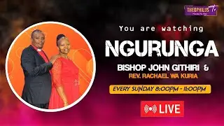 NGURUNGA-INI // BISHOP JOHN GITHIRI & REV RACHAEL WAKURIA