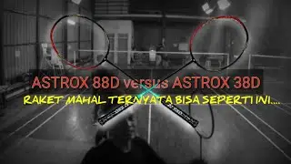 RAKET ASTROX 88D Vs ASTROX 38D