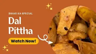 Bihar Special | Dal Pittha | गेहूं के आटा का दाल पीठा | पूस महीना स्पेशल 